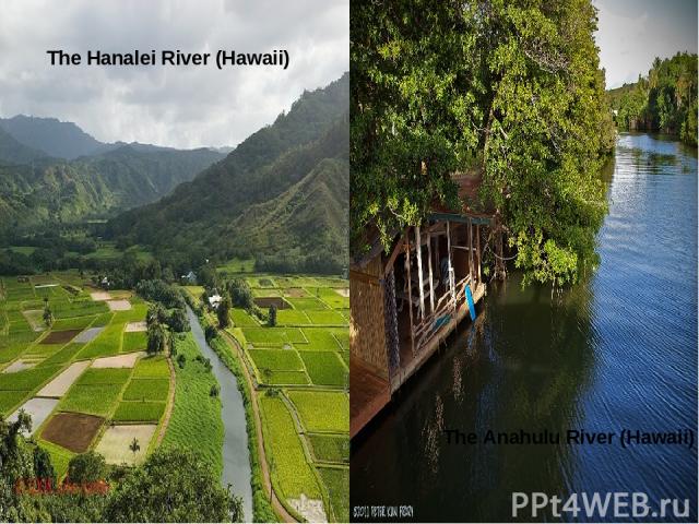 The Hanalei River (Hawaii) The Anahulu River (Hawaii)