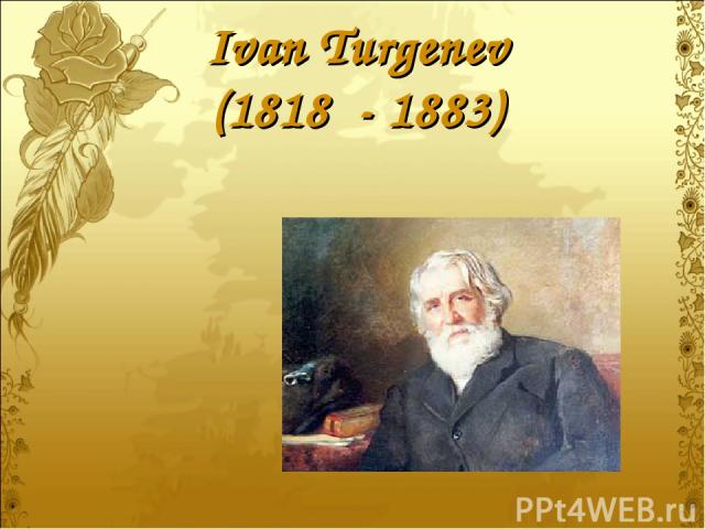 Ivan Turgenev (1818 - 1883)