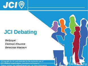 JCI Debating ©Copyright by JCI and intended for the exclusive use of JCI affilia
