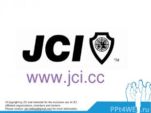 www.jci.cc ©Copyright by JCI and intended for the exclusive use of JCI affiliate