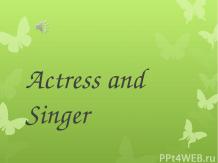 Actress and Singer