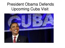 President Obama Defends Upcoming Cuba Visit