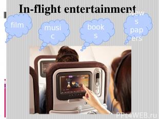 In-flight entertainment film music books News papers