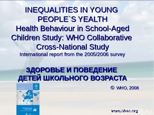 INEQUALITIES IN YOUNG PEOPLE`S YEALTH Health Behaviour in School-Aged Children S