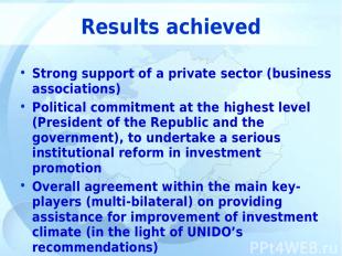Results achieved Strong support of a private sector (business associations) Poli