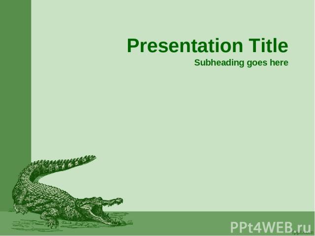 Presentation Title Subheading goes here