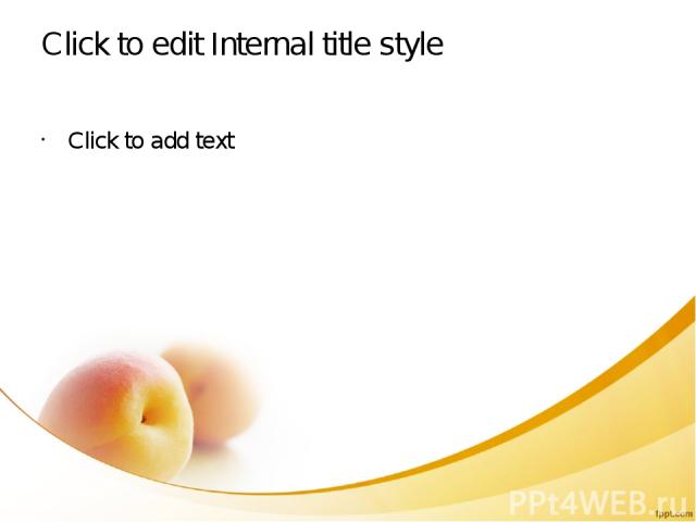 Click to edit Internal title style Click to add text