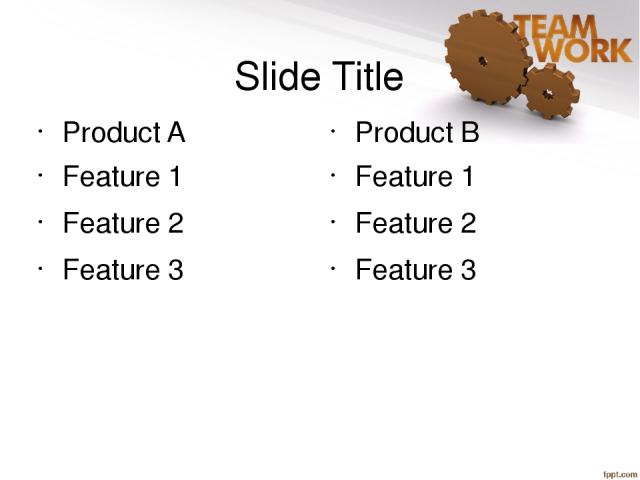 Slide Title Product A Feature 1 Feature 2 Feature 3 Product B Feature 1 Feature 2 Feature 3
