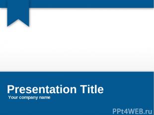 Presentation Title Your company name