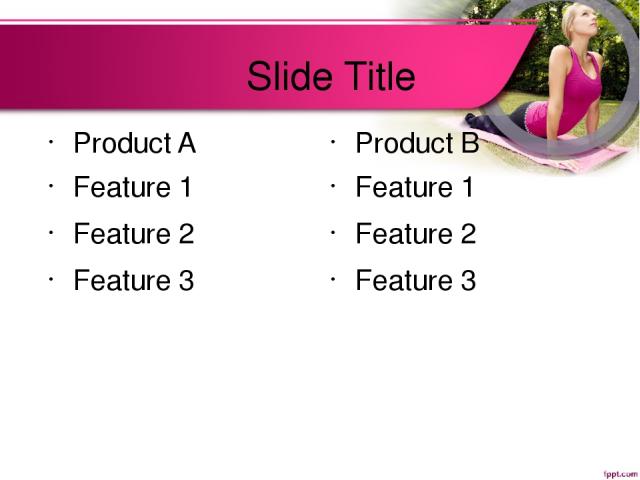 Slide Title Product A Feature 1 Feature 2 Feature 3 Product B Feature 1 Feature 2 Feature 3