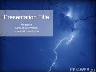 Presentation Title My name contact information or project description