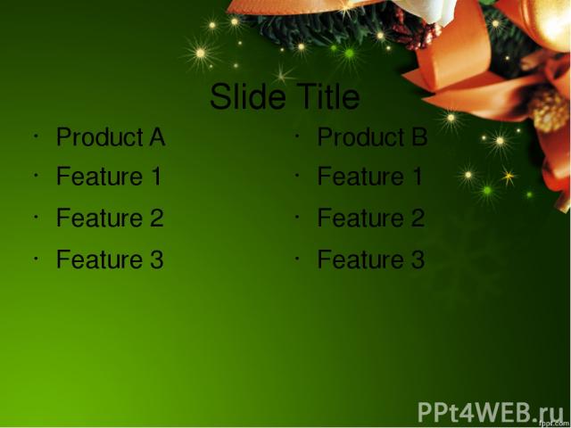 Slide Title Product A Feature 1 Feature 2 Feature 3 Product B Feature 1 Feature 2 Feature 3