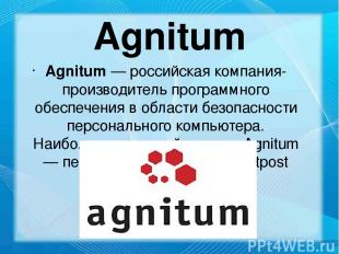 Agnitum Agnitum — российская компания-производитель программного обеспечения в о