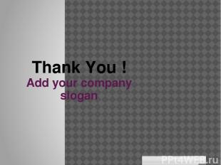 Add your company slogan www.themegallery.com Thank You !
