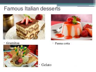 Famous Italian desserts tiramitsu Gelato Panna cotta