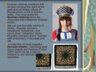 Russian clothing manifests folk art and conveys the spirit of the past and old b