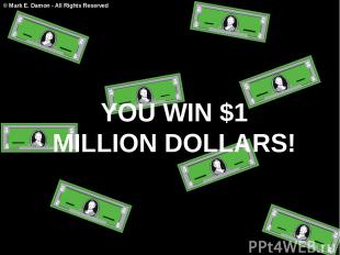 YOU WIN $1 MILLION DOLLARS! © Mark E. Damon - All Rights Reserved