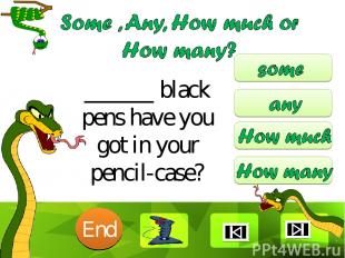 ______ black pens have you got in your pencil-case? 10 9 8 7 6 5 4 3 2 1 End Cli