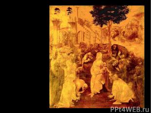 Поклонение волхвов 1472-1477. Картина была заказана Леонардо да Винчи в 1481 год