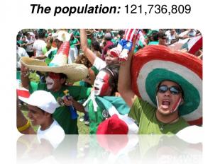 The population: 121,736,809