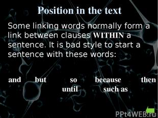 The function of linking words Linking devices are neither nouns, nor verbs. They