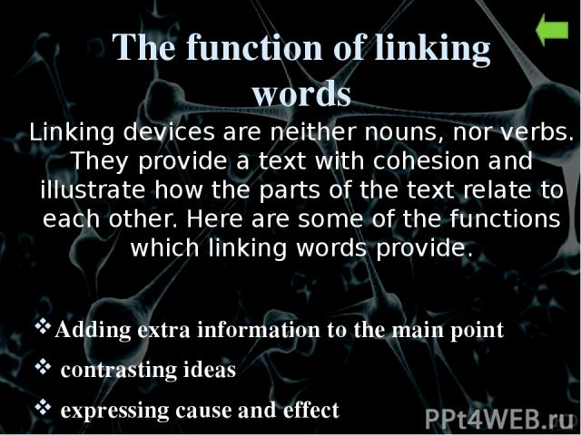 Grammatical differences Some linking words must be followed by a clause Subject + Verb + Object while    why          because    although  so    whereas  when Other linking words should be followed by a noun Linking word + (the) + Noun/Pronoun or ge…
