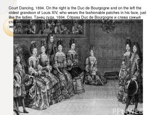 Court Dancing, 1694. On the right is the Duc de Bourgogne and on the left the ol