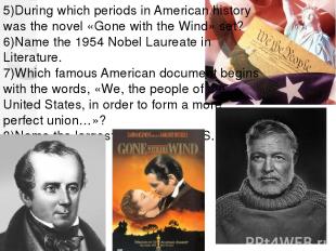5)During which periods in American history was the novel «Gone with the Wind» se
