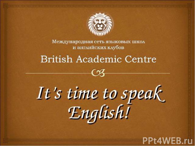 It’s time to speak English!