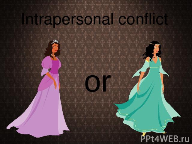 Intrapersonal conflict or