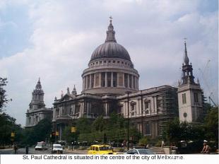 St. Paul Cathedral is situated in the centre of the city of Melbourne.