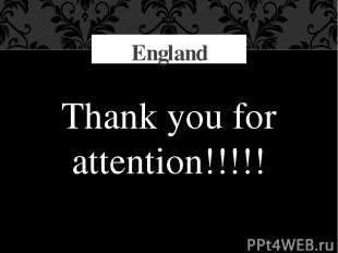 Thank you for attention!!!!! England