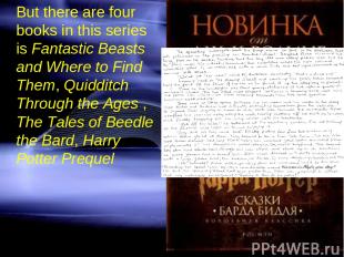 But there are four books in this series is Fantastic Beasts and Where to Find Th