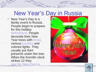New Year’s Day in Russia New Year’s Day is a family event in Russia. People begi