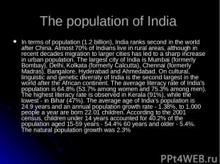 The population of India In terms of population (1.2 billion), India ranks second