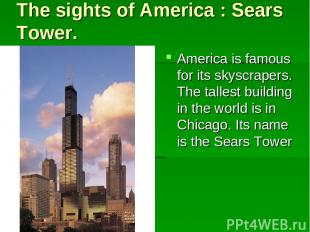The sights of America : Sears Tower. America is famous for its skyscrapers. The