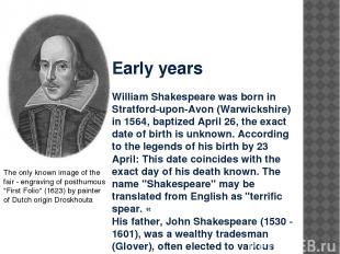 Early years William Shakespeare was born in Stratford-upon-Avon (Warwickshire) i