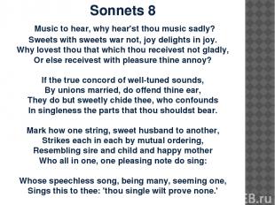 Sonnets 8 Music to hear, why hear'st thou music sadly? Sweets with sweets war no