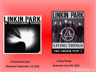 A thousand suns Living things Released September 14, 2010 Released June 25, 2012