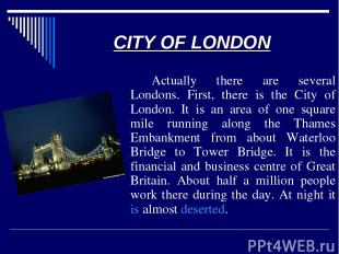 CITY OF LONDON Actually there are several Londons. First, there is the City of L