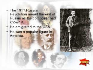 The 1917 Russian Revolution meant the end of Russia as the composer had known it