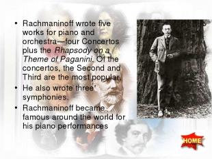 Rachmaninoff wrote five works for piano and orchestra—four Concertos plus the Rh