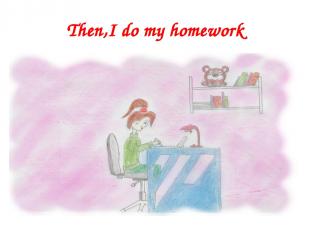 Then,I do my homework
