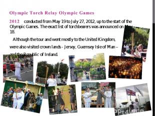 conducted from May 19 to July 27, 2012, up to the start of the Olympic Games. Th