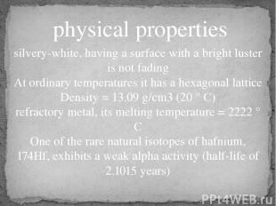 physical properties silvery-white, having a surface with a bright luster is not