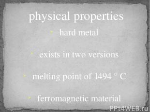 physical properties hard metal exists in two versions melting point of 1494 ° C