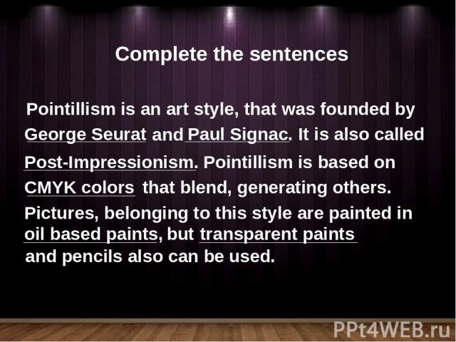Pointillism is an art style, that was founded by George Seurat and Paul Signac. Post-Impressionism. It is also called Pointillism is based on CMYK colors that blend, generating others. Pictures, belonging to this style are painted in oil based paint…