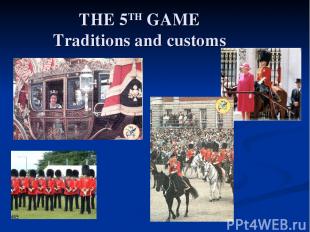 THE 5TH GAME Traditions and customs