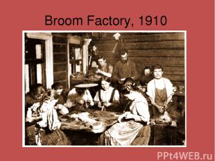 Broom Factory, 1910