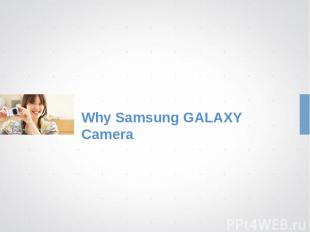 Why Samsung GALAXY Camera